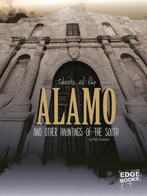 Title details for Ghosts of the Alamo and Other Hauntings of the South by Matt Chandler - Available
